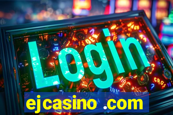 ejcasino .com